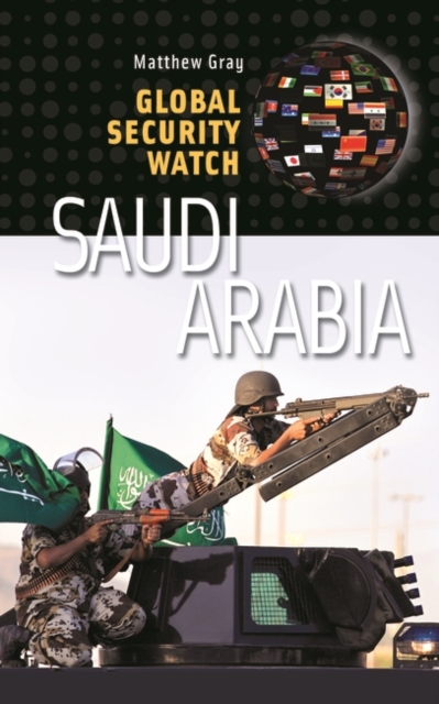 Global Security Watch-Saudi Arabia, Hardback Book