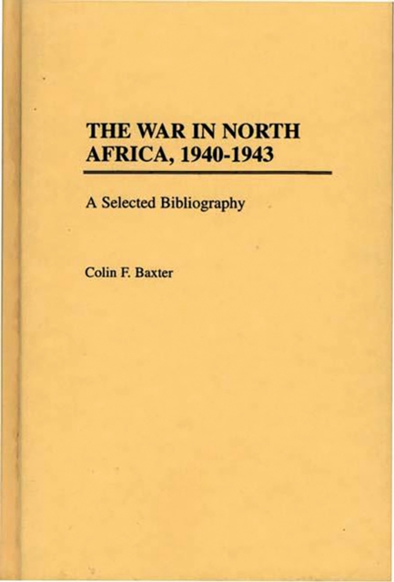The War in North Africa, 1940-1943 : A Selected Bibliography, PDF eBook