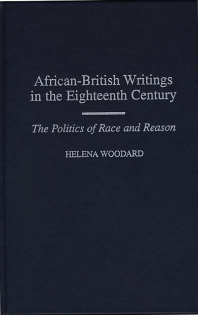 African-British Writings in the Eighteenth Century : The Politics of Race and Reason, PDF eBook