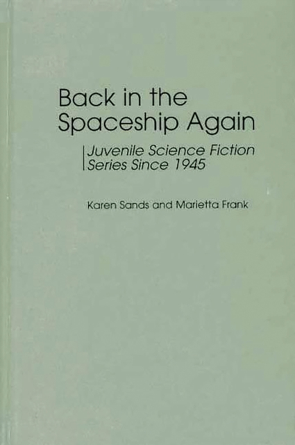 Back in the Spaceship Again : Juvenile Science Fiction Series Since 1945, PDF eBook