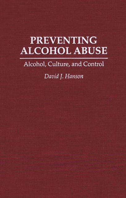 Preventing Alcohol Abuse : Alcohol, Culture, and Control, PDF eBook
