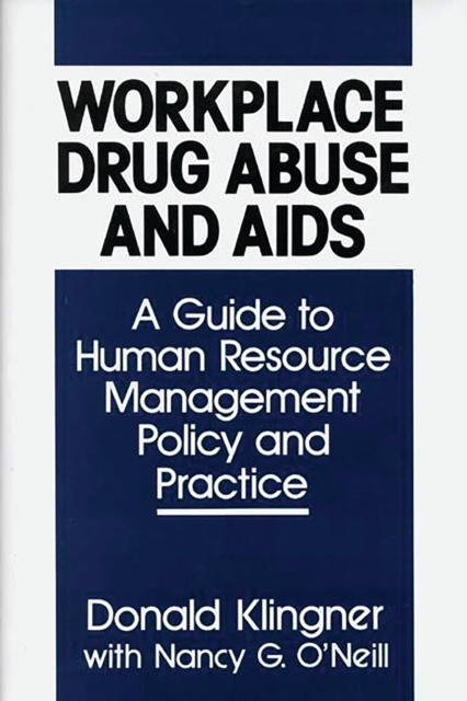 Workplace Drug Abuse and AIDS : A Guide to Human Resource Management Policy and Practice, PDF eBook