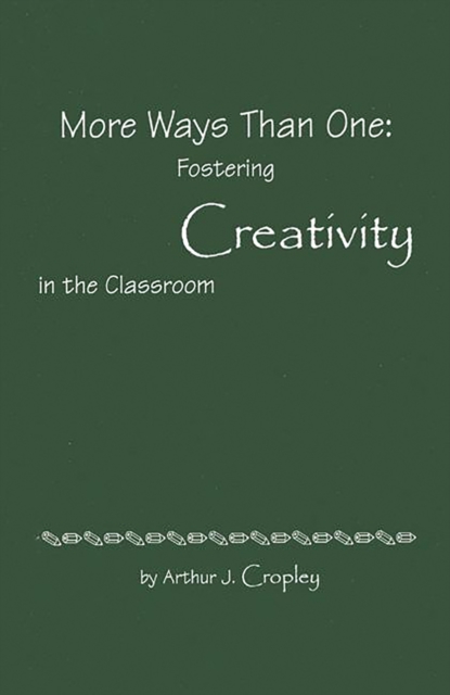 More Ways Than One : Fostering Creativity in the Classroom, PDF eBook