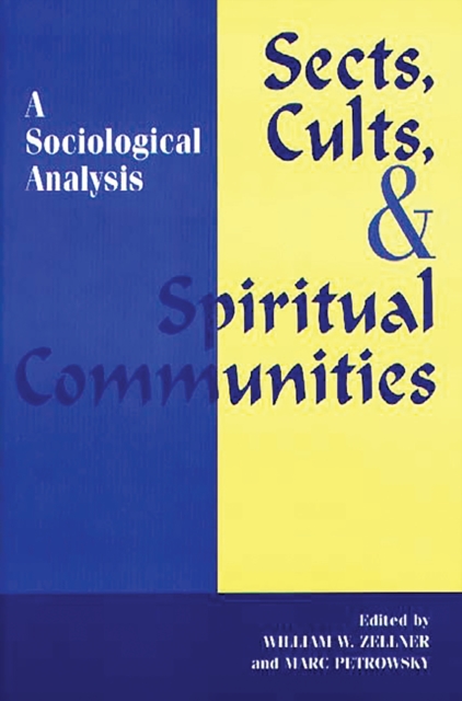 Sects, Cults, and Spiritual Communities : A Sociological Analysis, PDF eBook