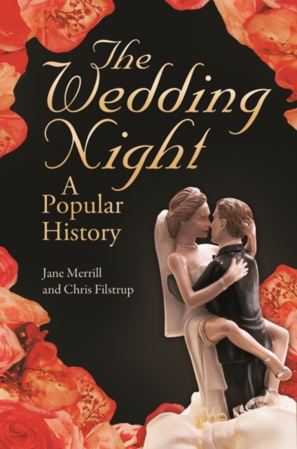 The Wedding Night : A Popular History, Hardback Book