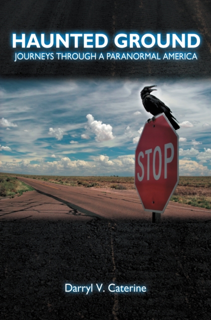 Haunted Ground : Journeys through a Paranormal America, PDF eBook