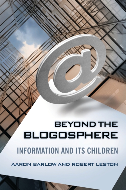 Beyond the Blogosphere : Information and Its Children, PDF eBook