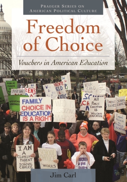 Freedom of Choice : Vouchers in American Education, Hardback Book