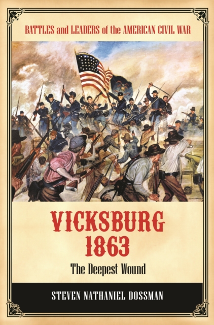 Vicksburg 1863 : The Deepest Wound, PDF eBook