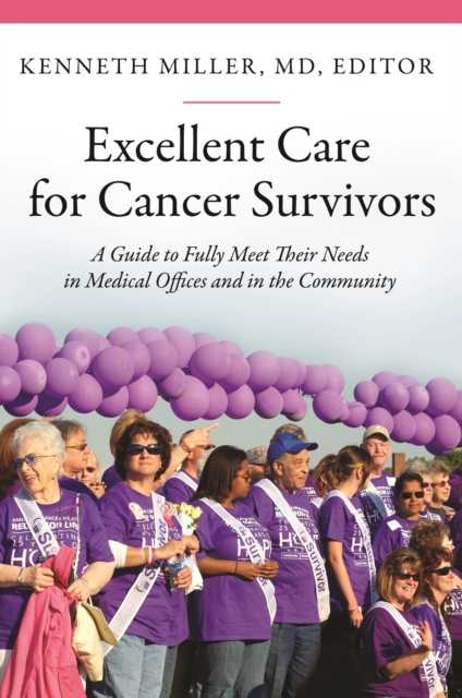 Excellent Care for Cancer Survivors : A Guide to Fully Meet Their Needs in Medical Offices and in the Community, PDF eBook