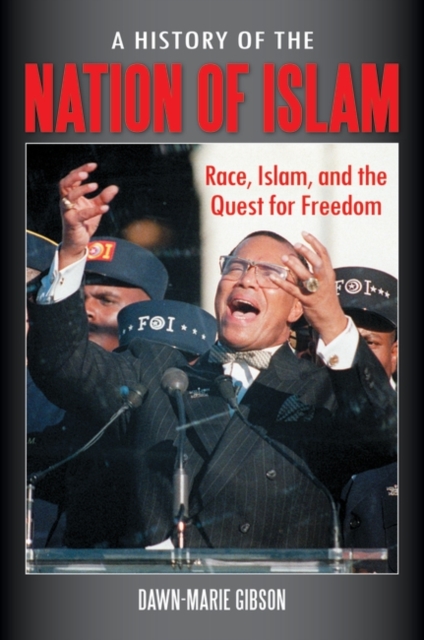 A History of the Nation of Islam : Race, Islam, and the Quest for Freedom, Hardback Book