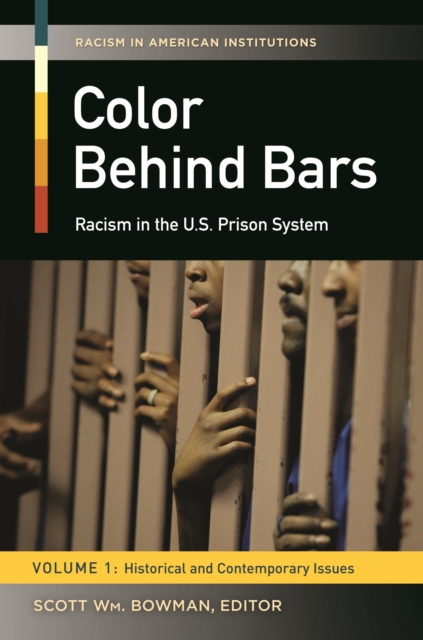 Color behind Bars : Racism in the U.S. Prison System [2 volumes], Multiple-component retail product Book