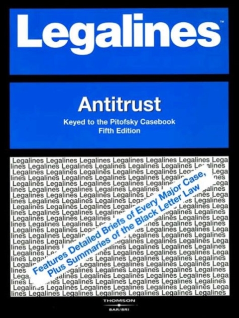 Legalines on Antitrust,Keyed to Pitofsky, Paperback / softback Book