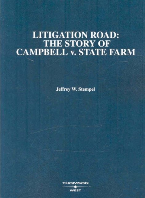 Litigation Road : The Story of Campbell v. State Farm, Paperback Book