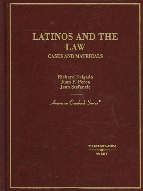Latinos and the Law : Cases and Materials, Hardback Book