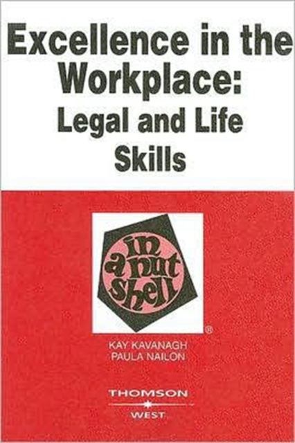 Excellence in the Workplace: Legal and Life Skills in a Nutshell, Paperback / softback Book