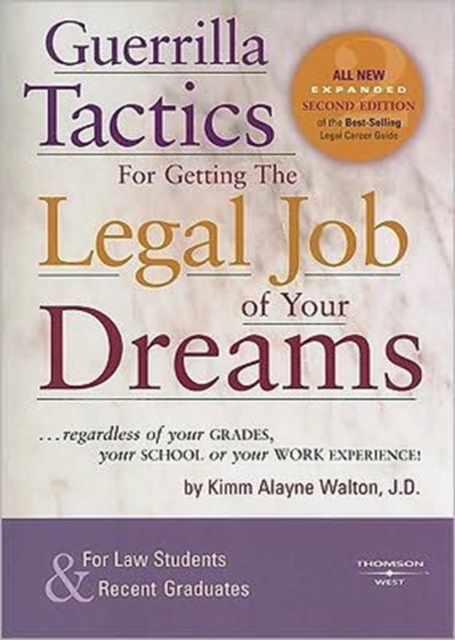 Guerrilla Tactics for Getting the Legal Job of your Dreams, Paperback / softback Book