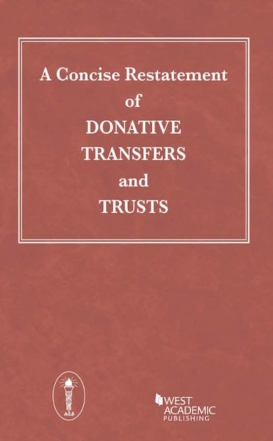 A Concise Restatement of Donative Transfers and Trusts, Paperback / softback Book