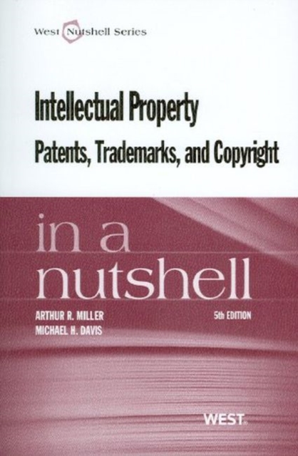 Intellectual Property, Patents,Trademarks, and Copyright in a Nutshell, Paperback / softback Book