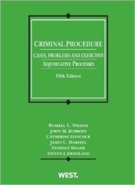Criminal Procedure, Cases, Problems and Exercises : Adjudicative Processes, 5th, Paperback Book