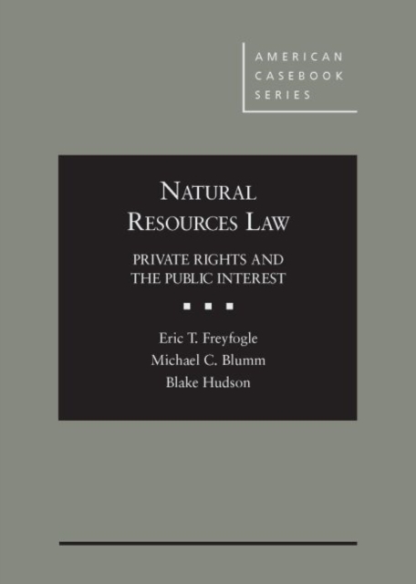 Natural Resources Law : Private Rights and the Public Interest, Hardback Book
