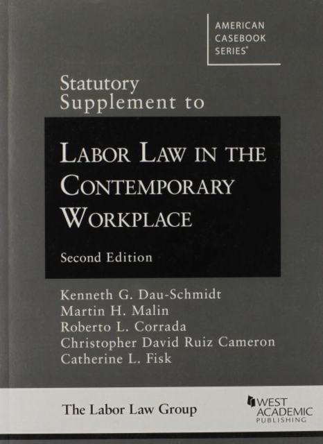 Statutory Supplement to Labor Law in the Contemporary Workplace, Paperback / softback Book
