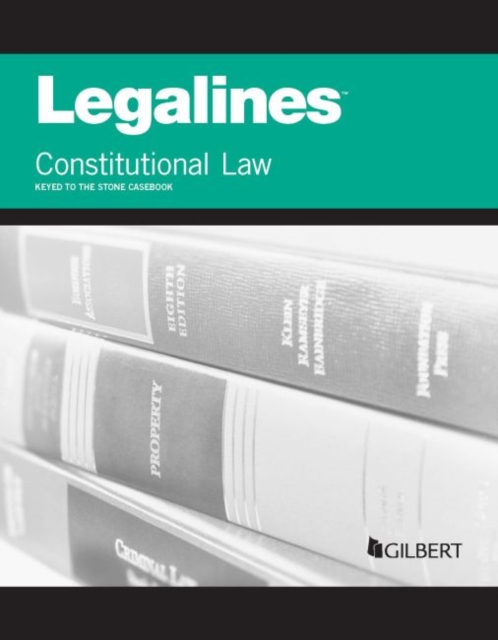 Legalines on Constitutional Law, Keyed to Stone, Paperback / softback Book