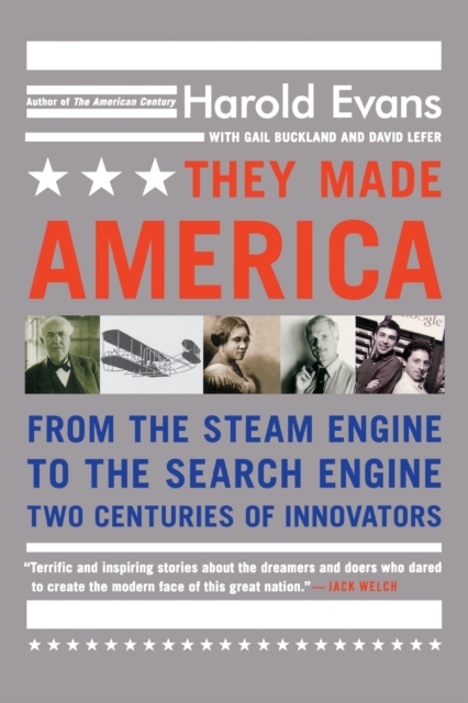 They Made America : From the Steam Engine to the Search Engine..., Paperback / softback Book
