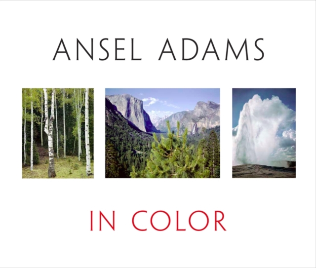 Ansel Adams In Color : Revised and Expanded Edition, Hardback Book