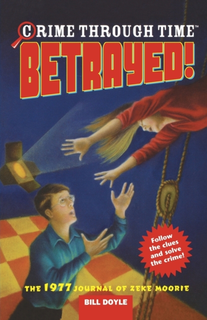 Betrayed! : The 1977 Journal of Zeke Moorie, Paperback / softback Book