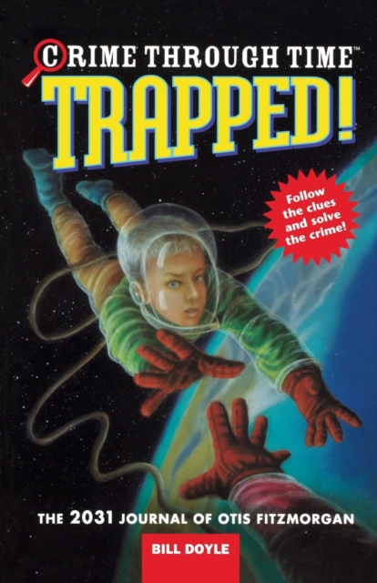 Trapped! : The 2031 Journal of Otis Fitzmorgan, Paperback / softback Book