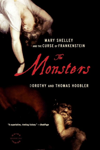 The Monsters : Mary Shelley and the Curse of Frankenstein, Paperback / softback Book