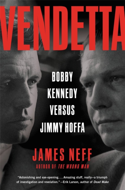 Vendetta : Bobby Kennedy Versus Jimmy Hoffa, Paperback / softback Book