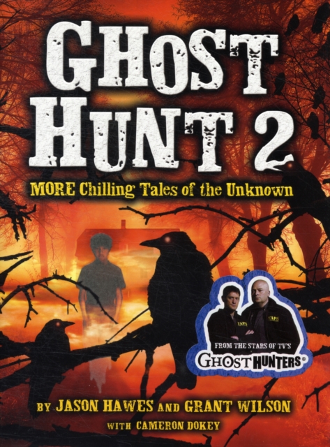 Ghost Hunt 2 : More Chilling Tales of the Unknown, Hardback Book