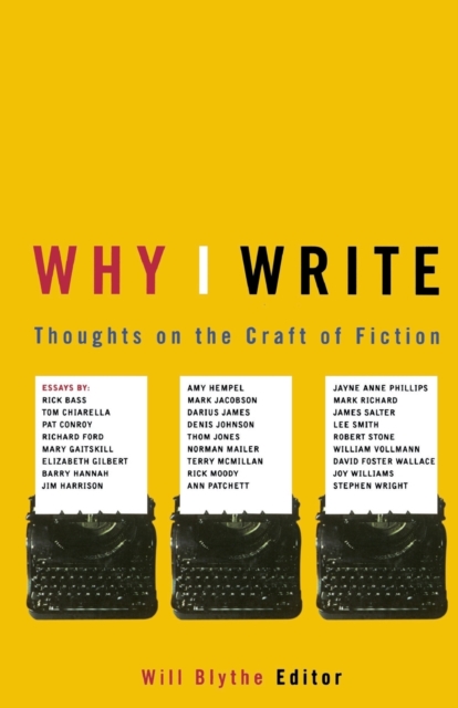 Why I Write : Thoughts on the Craft of Fiction, Paperback / softback Book