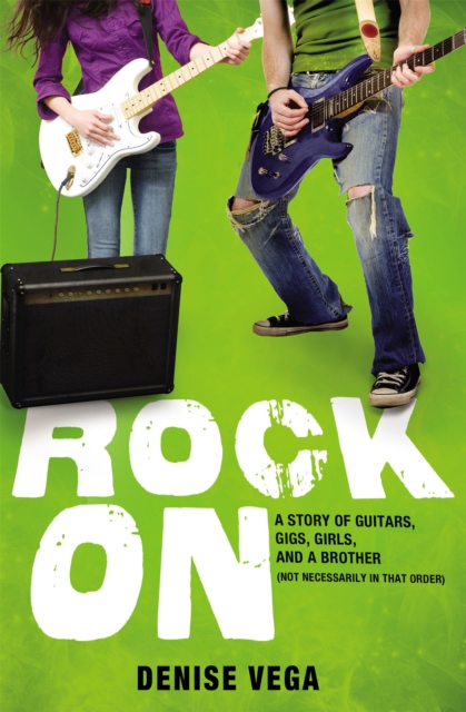 Rock On : A Story of Guitars, Gigs, Girls, and a Brother (Not Necessarily in that Order), Paperback / softback Book