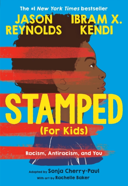 Stamped (For Kids) : Racism, Antiracism, and You, Paperback / softback Book