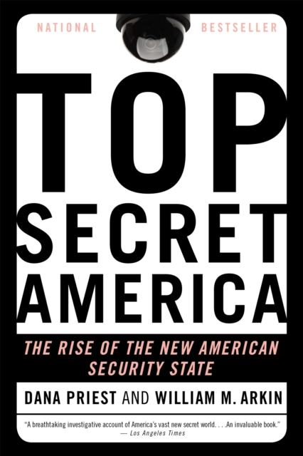 Top Secret America : The Rise of the New American Security State, Paperback / softback Book