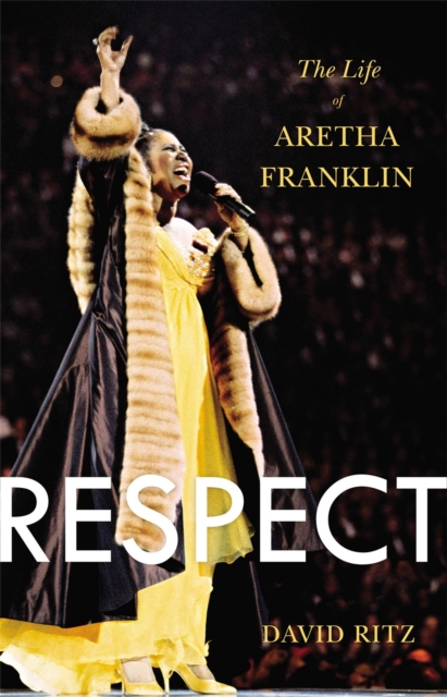 Respect : The Life of Aretha Franklin, Paperback / softback Book