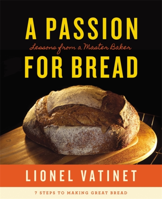 A Passion For Bread : Lessons from a Master Baker, Hardback Book