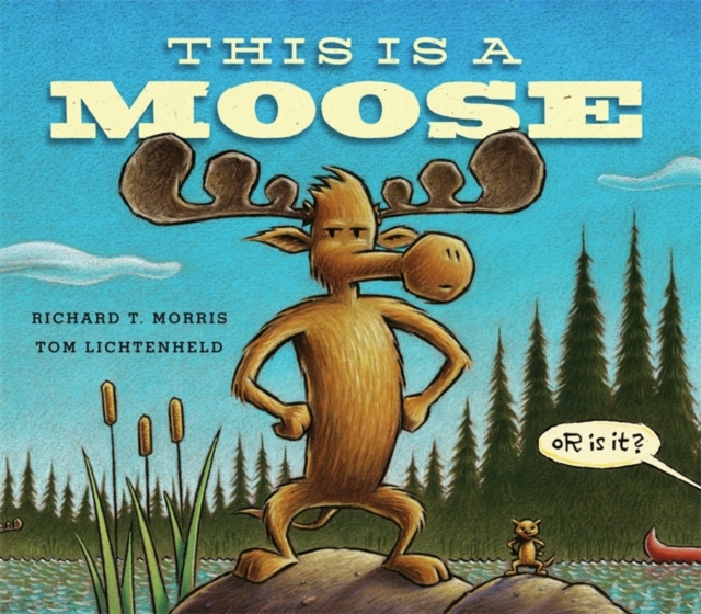 This is a Moose, Hardback Book