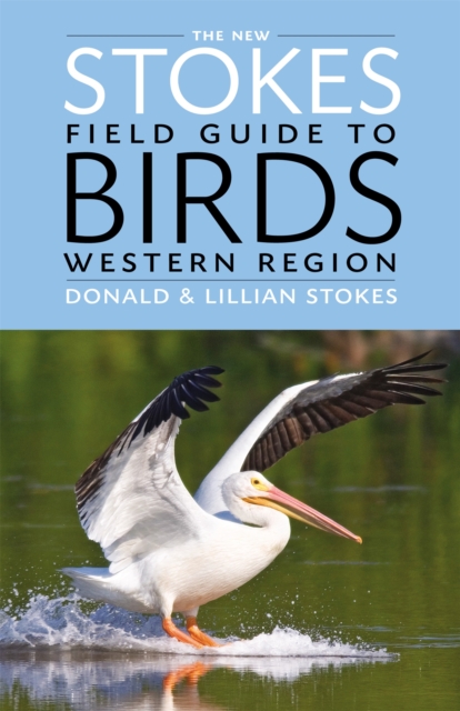 The New Stokes Field Guide to Birds: Western Region, Paperback / softback Book