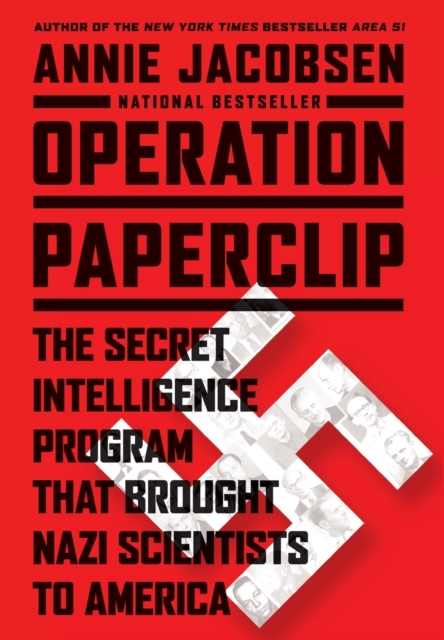 Operation Paperclip : The Secret Intelligence Program That Brought Nazi Scientists to America, Hardback Book