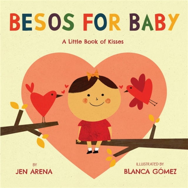 Besos for Baby : A Little Book of Kisses, Hardback Book