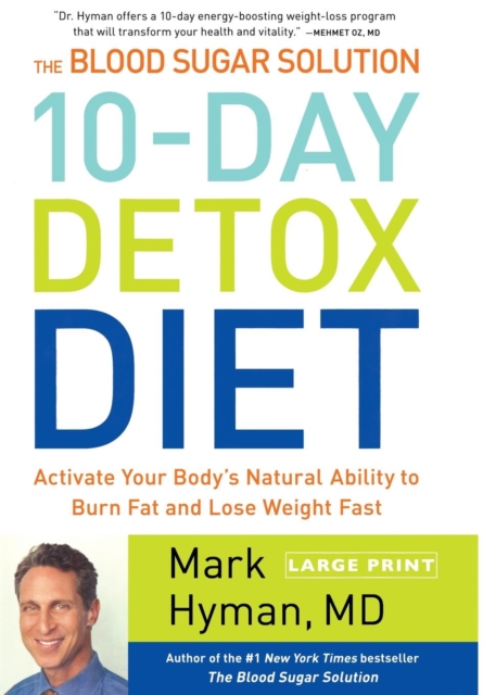 The Blood Sugar Solution 10-Day Detox Diet : Activate Your Body's Natural Ability to Burn Fat and Lose Weight Fast, Hardback Book