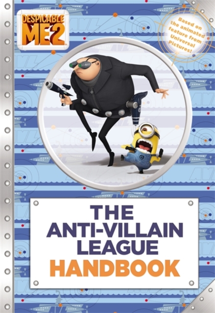 Despicable Me 2: The Anti-Villain League Handbook, Paperback / softback Book