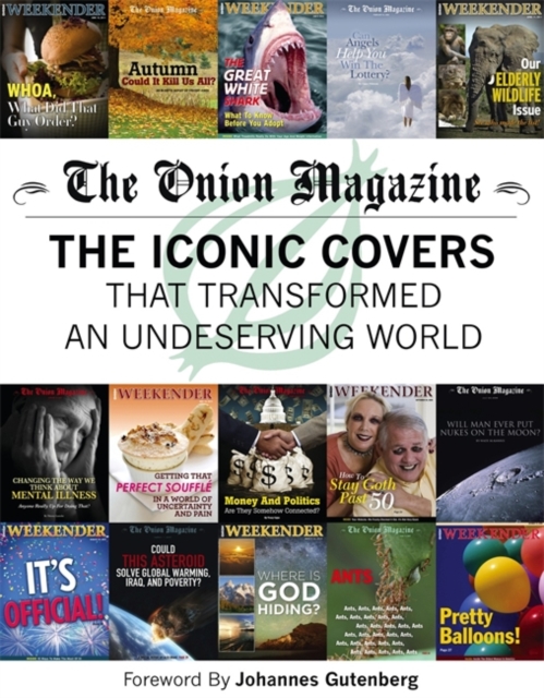 The Onion Magazine : The Iconic Covers That Transformed an Undeserving World, Hardback Book