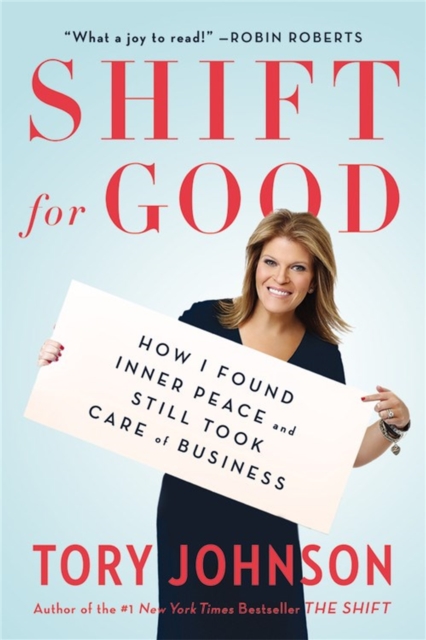 Shift For Good : How I Figured it Out and Feel Better Than Ever, Paperback / softback Book