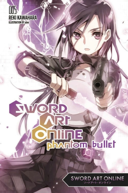 Sword Art Online 5: Phantom Bullet (light novel), Paperback / softback Book