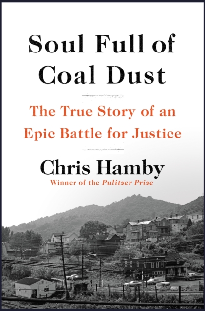 Soul Full of Coal Dust : A Fight for Breath and Justice in Appalachia, Hardback Book